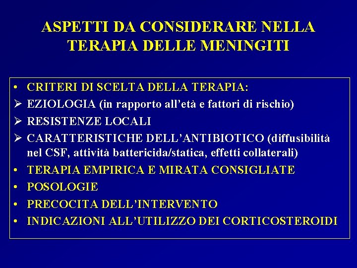 ASPETTI DA CONSIDERARE NELLA TERAPIA DELLE MENINGITI • Ø Ø Ø • • CRITERI