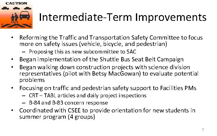 Intermediate-Term Improvements • Reforming the Traffic and Transportation Safety Committee to focus more on