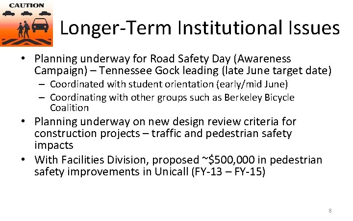 Longer-Term Institutional Issues • Planning underway for Road Safety Day (Awareness Campaign) – Tennessee