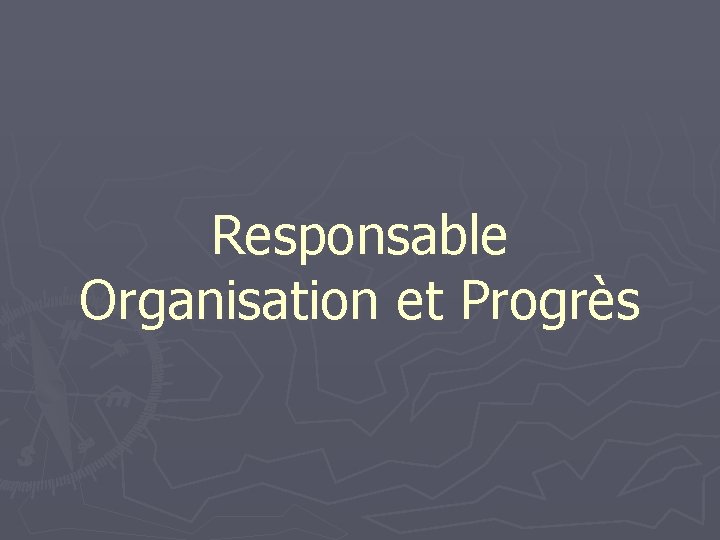 Responsable Organisation et Progrès 