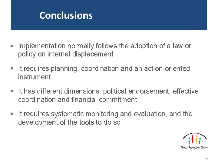 Conclusions § Implementation normally follows the adoption of a law or policy on internal