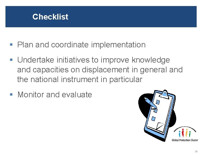 Checklist § Plan and coordinate implementation § Undertake initiatives to improve knowledge and capacities
