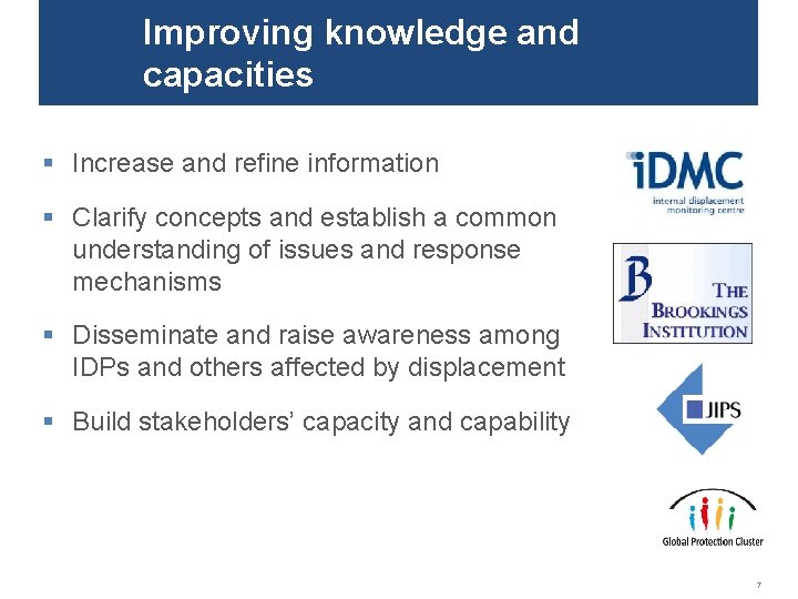 Improving knowledge and capacities § Increase and refine information § Clarify concepts and establish