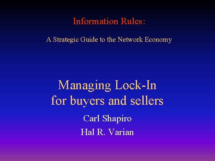 Information Rules: A Strategic Guide to the Network Economy Managing Lock-In for buyers and