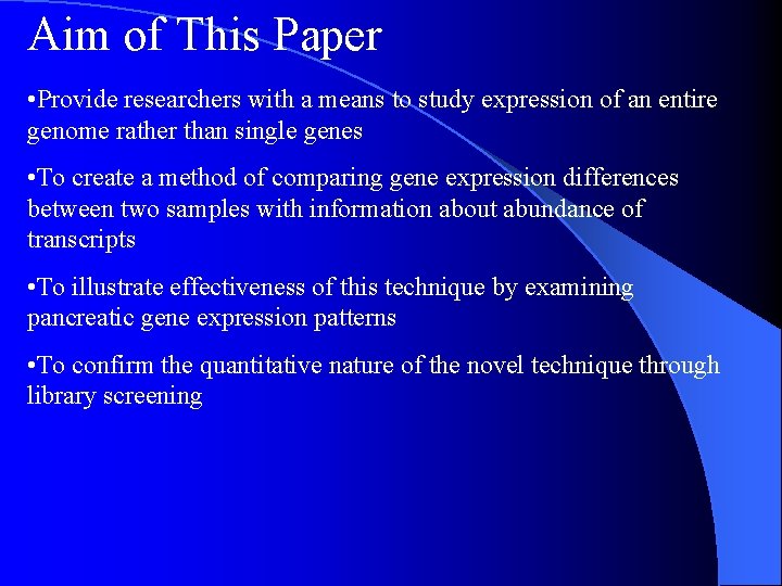 Aim of This Paper • Provide researchers with a means to study expression of