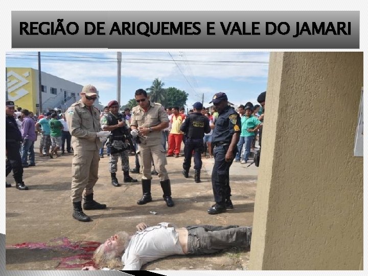 REGIÃO DE ARIQUEMES E VALE DO JAMARI 