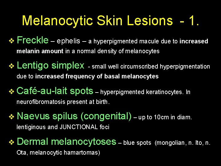 Melanocytic Skin Lesions - 1. v Freckle – ephelis – a hyperpigmented macule due