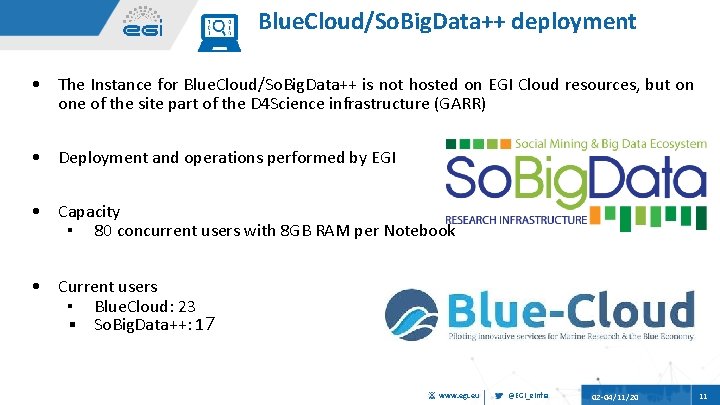 Blue. Cloud/So. Big. Data++ deployment • The Instance for Blue. Cloud/So. Big. Data++ is