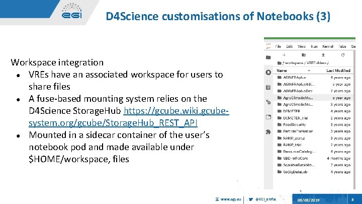 D 4 Science customisations of Notebooks (3) Workspace integration ● VREs have an associated