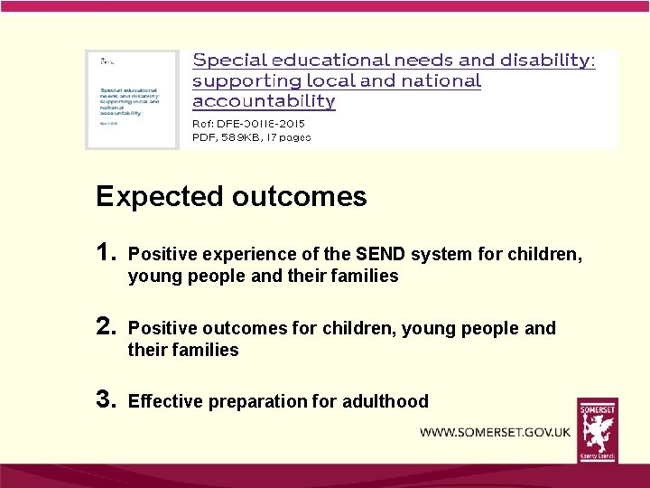 Expected outcomes 1. Positive experience of the SEND system for children, young people and