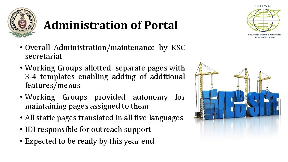 INTOSAI Administration of Portal Knowledge Sharing & Knowledge Services Committee • Overall Administration/maintenance by