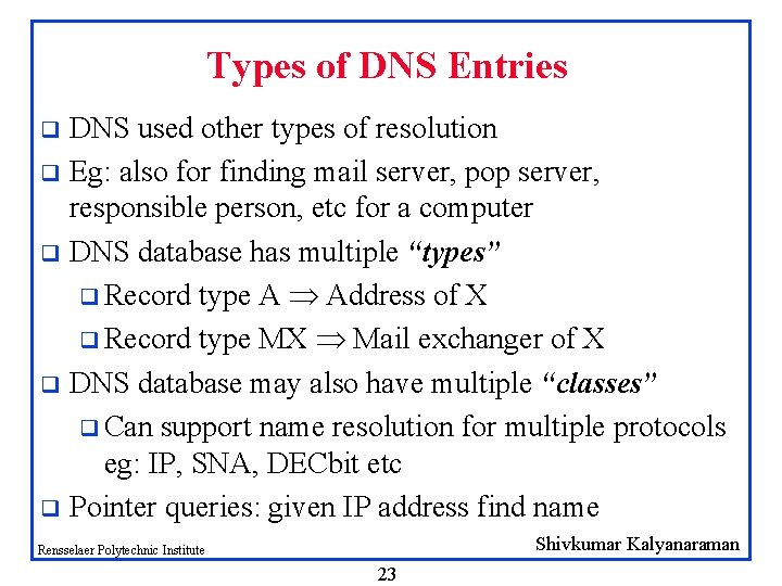Types of DNS Entries DNS used other types of resolution q Eg: also for Types of DNS Entries DNS used other types of resolution q Eg: also for