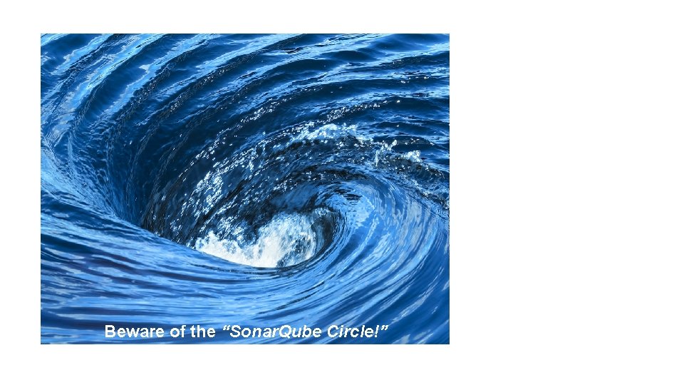 Beware of the “Sonar. Qube Circle!” 