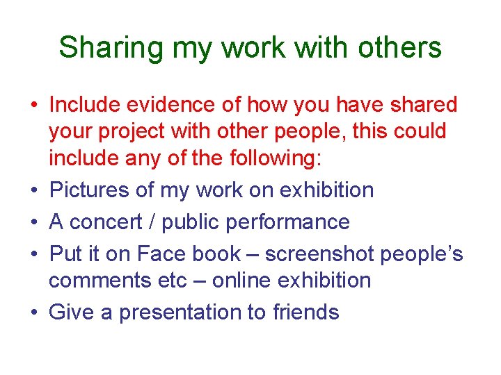 Sharing my work with others • Include evidence of how you have shared your