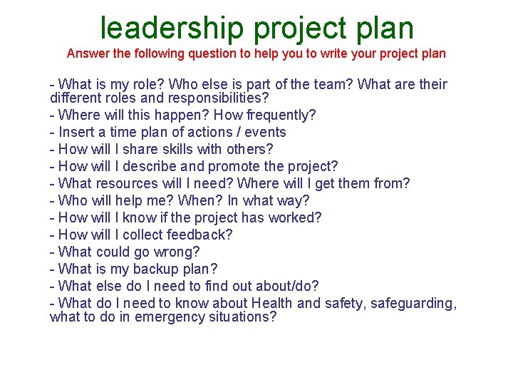 leadership project plan Answer the following question to help you to write your project