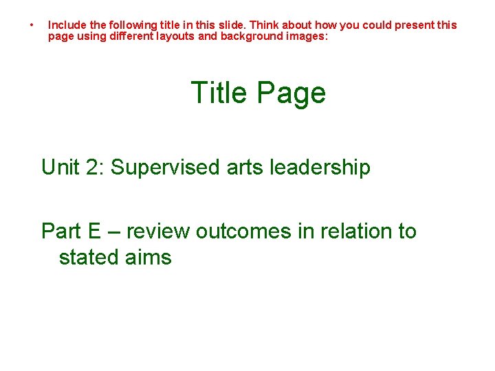  • Include the following title in this slide. Think about how you could