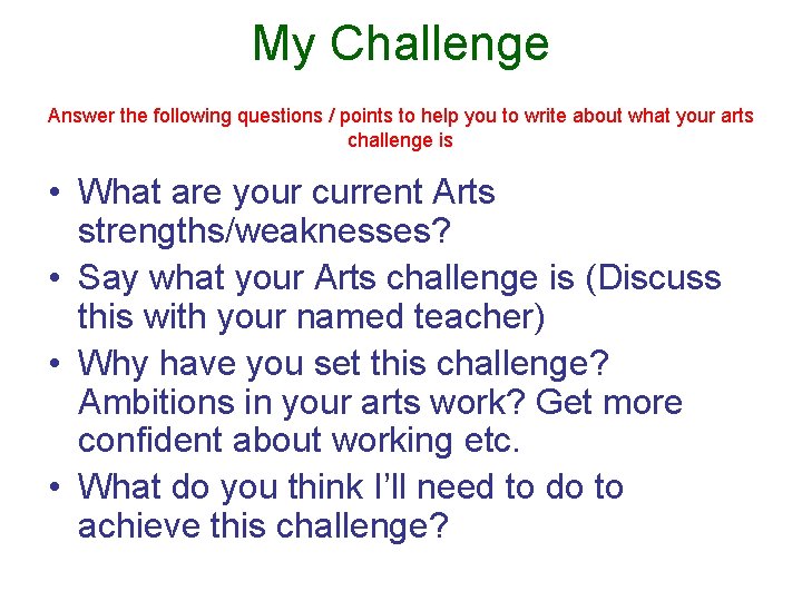 My Challenge Answer the following questions / points to help you to write about