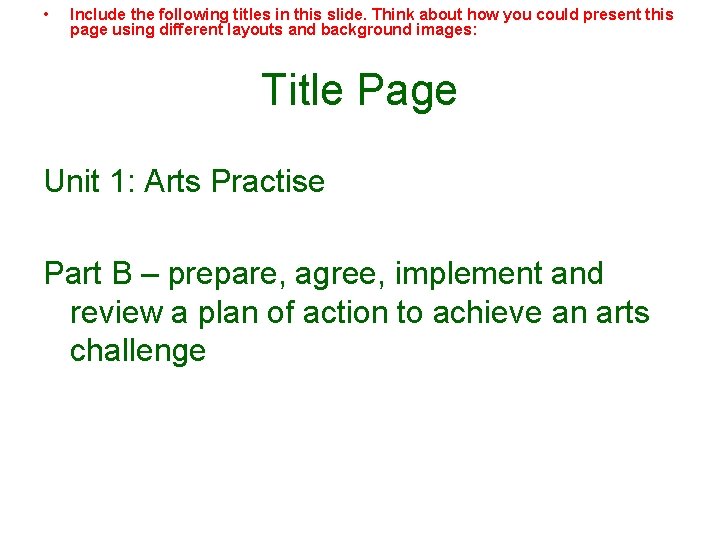  • Include the following titles in this slide. Think about how you could