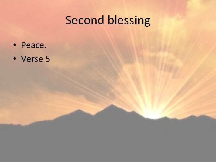 Second blessing • Peace. • Verse 5 