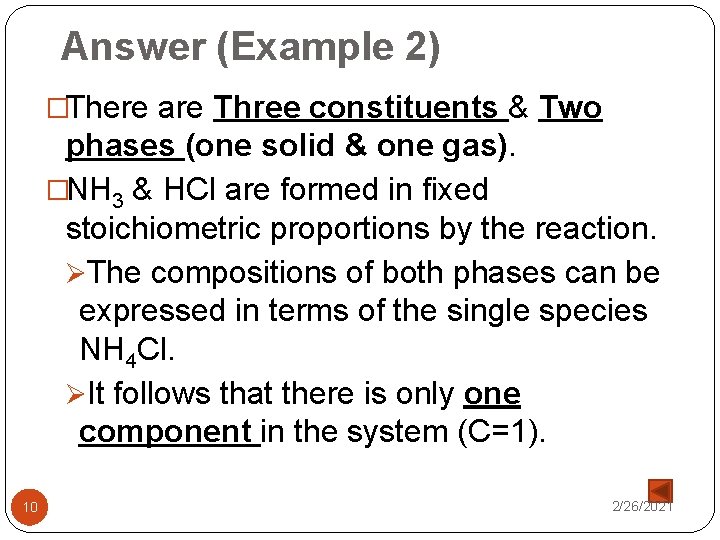 Answer (Example 2) �There are Three constituents & Two phases (one solid & one