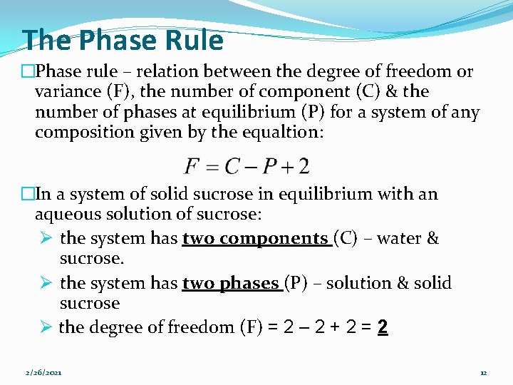 The Phase Rule �Phase rule – relation between the degree of freedom or variance