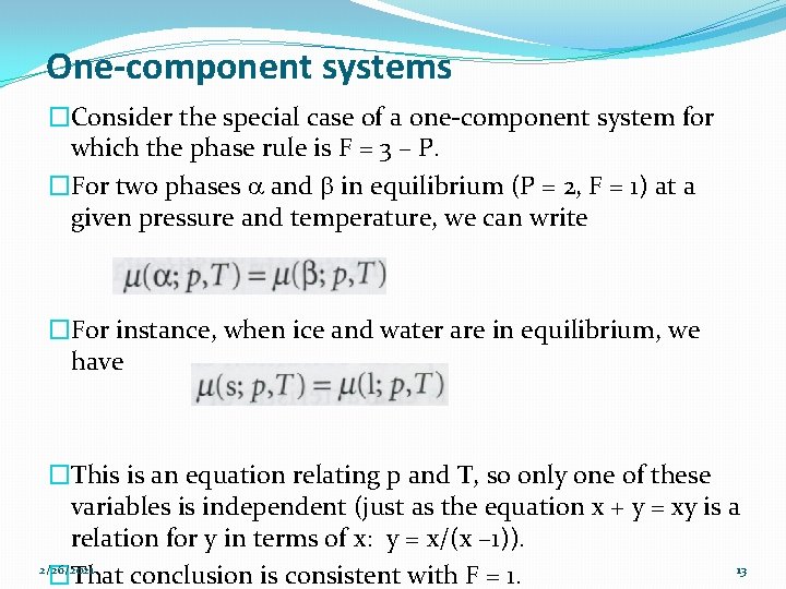 One-component systems �Consider the special case of a one-component system for which the phase