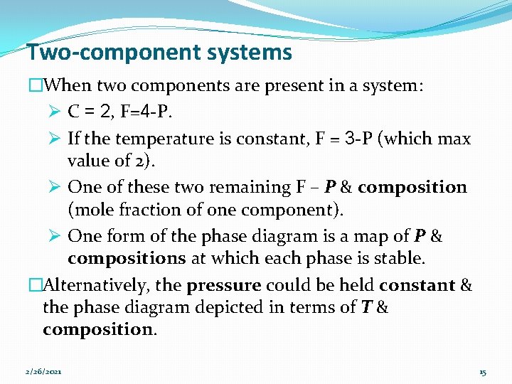 Two-component systems �When two components are present in a system: Ø C = 2,