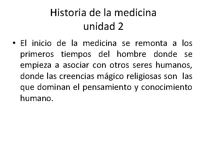 Historia de la medicina unidad 2 • El inicio de la medicina se remonta