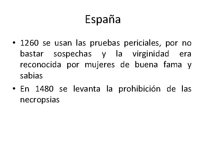 España • 1260 se usan las pruebas periciales, por no bastar sospechas y la
