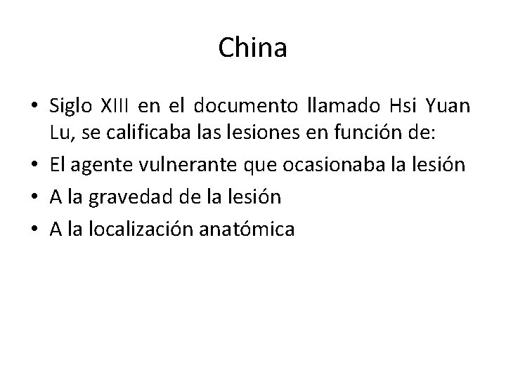 China • Siglo XIII en el documento llamado Hsi Yuan Lu, se calificaba las