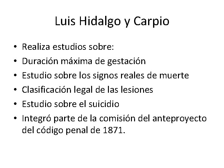 Luis Hidalgo y Carpio • • • Realiza estudios sobre: Duración máxima de gestación