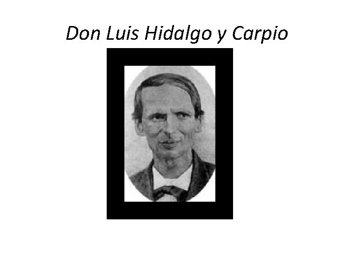 Don Luis Hidalgo y Carpio 