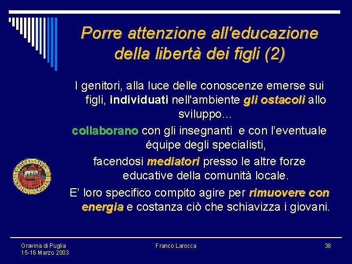 Porre attenzione all'educazione della libertà dei figli (2) I genitori, alla luce delle conoscenze