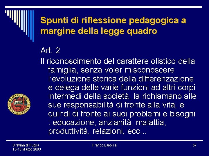 Spunti di riflessione pedagogica a margine della legge quadro Art. 2 Il riconoscimento del