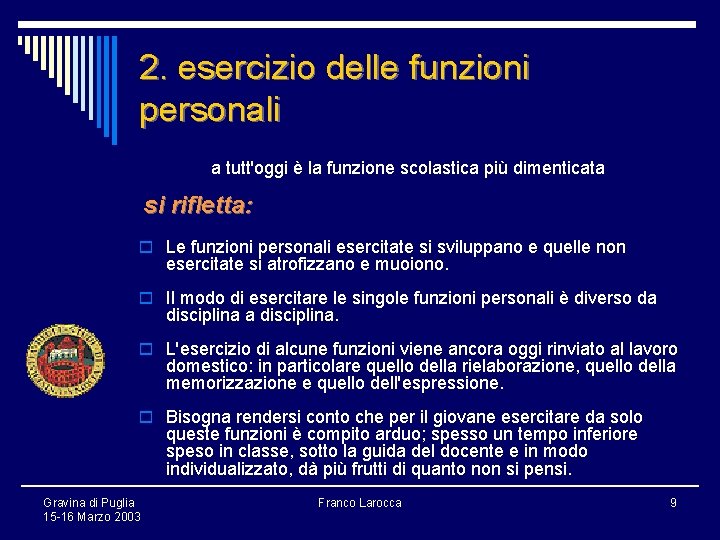 2. esercizio delle funzioni personali a tutt'oggi è la funzione scolastica più dimenticata si