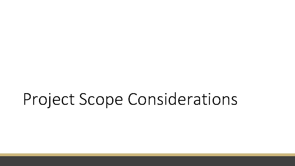 Project Scope Considerations 