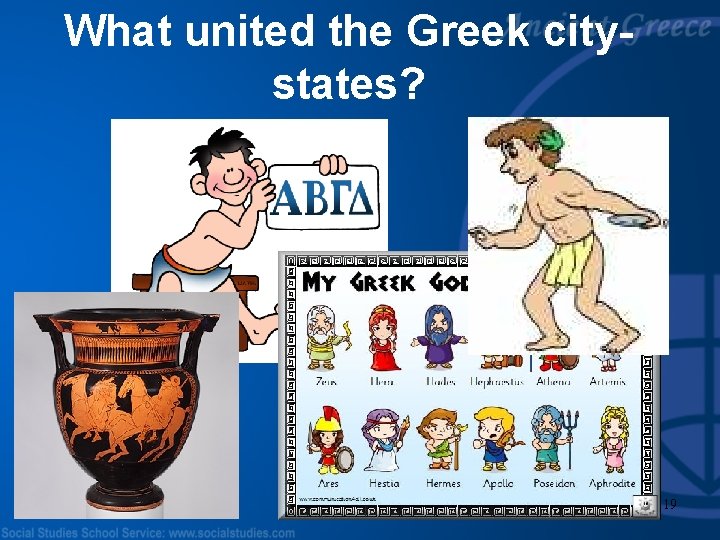 What united the Greek citystates? 19 
