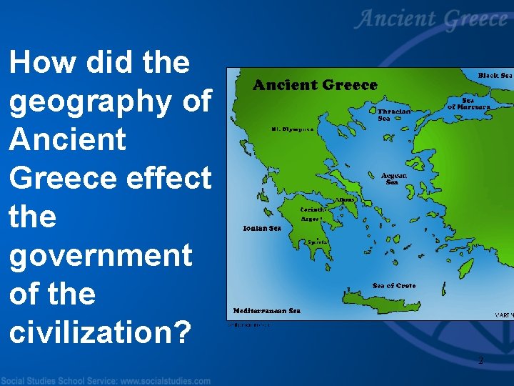 How did the geography of Ancient Greece effect the government of the civilization? 2