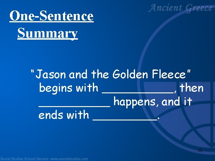 One-Sentence Summary “Jason and the Golden Fleece” begins with _____, then _____ happens, and