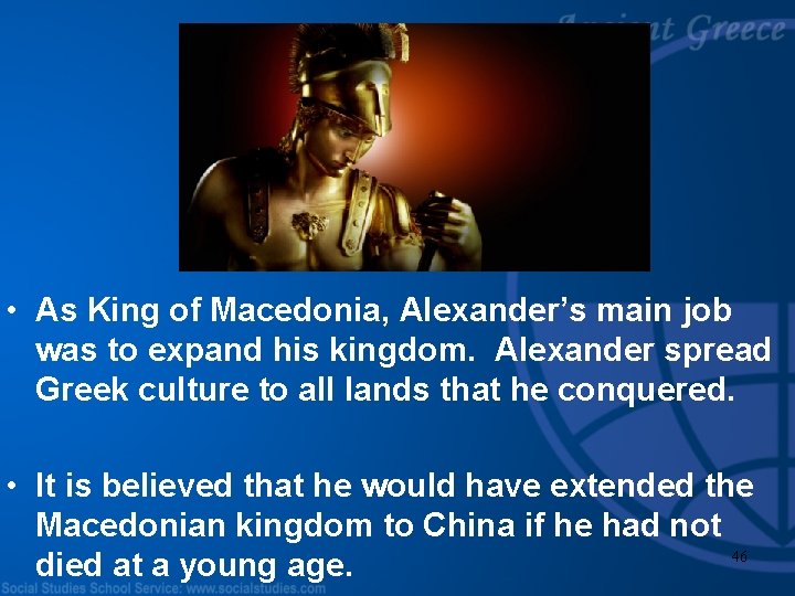  • As King of Macedonia, Alexander’s main job was to expand his kingdom.