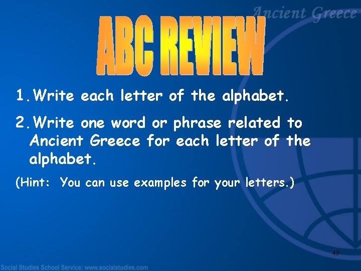 1. Write each letter of the alphabet. 2. Write one word or phrase related