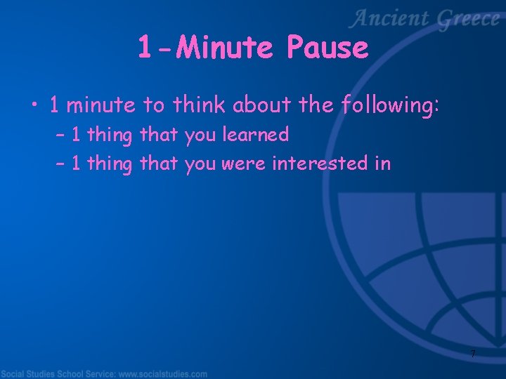 1 -Minute Pause • 1 minute to think about the following: – 1 thing