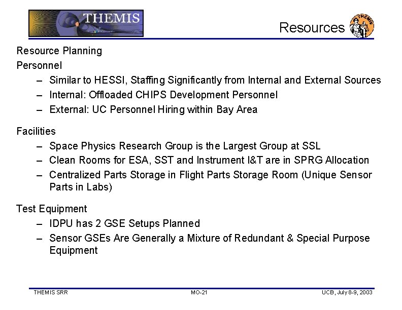 Resources Resource Planning Personnel – Similar to HESSI, Staffing Significantly from Internal and External
