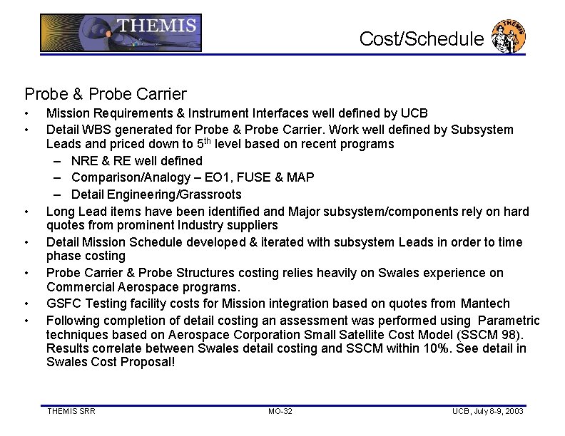Cost/Schedule Probe & Probe Carrier • • Mission Requirements & Instrument Interfaces well defined