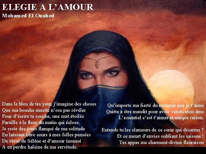 ELEGIE A L’AMOUR Mohamed El Ouahed Dans le bleu de tes yeux j’imagine des