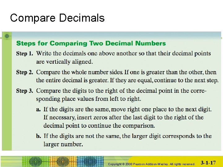 Compare Decimals Copyright © 2008 Pearson Addison-Wesley. All rights reserved. 3 -1 -17 