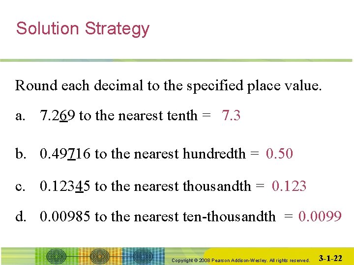 Solution Strategy Round each decimal to the specified place value. a. 7. 269 to