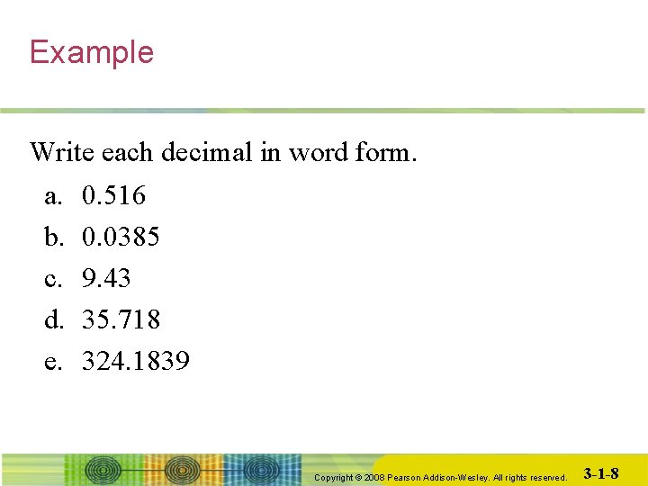 Example Write each decimal in word form. a. 0. 516 b. 0. 0385 c.