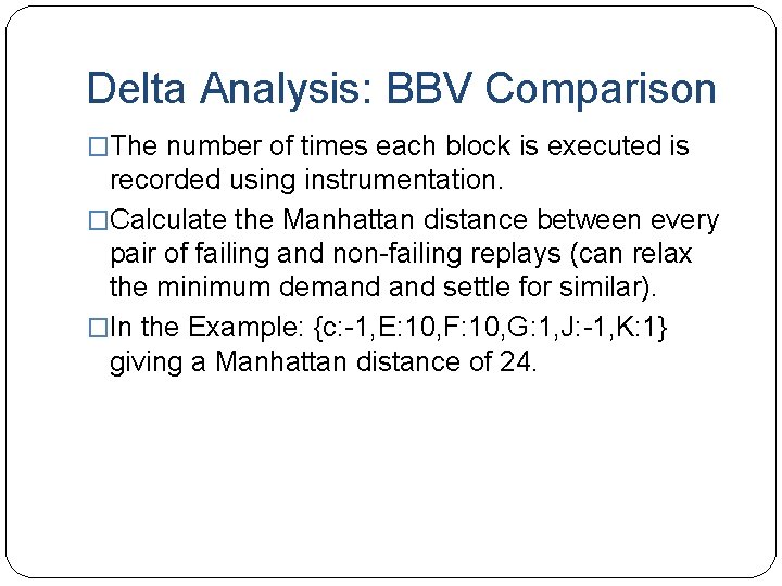 Delta Analysis: BBV Comparison �The number of times each block is executed is recorded