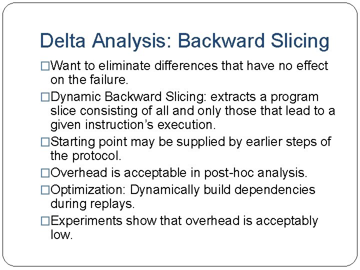 Delta Analysis: Backward Slicing �Want to eliminate differences that have no effect on the